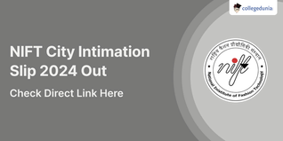 NIFT City Intimation Slip 2024 Out; Check Direct Link Here